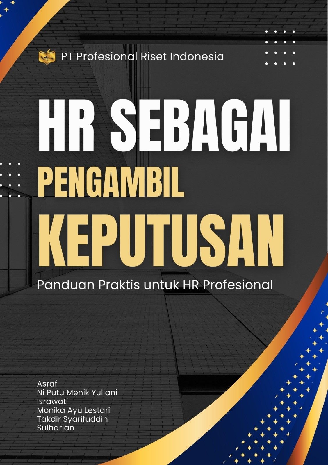 HR SEBAGAI PENGAMBIL KEPUTUSAN: Panduan Praktis untuk HR Profesional