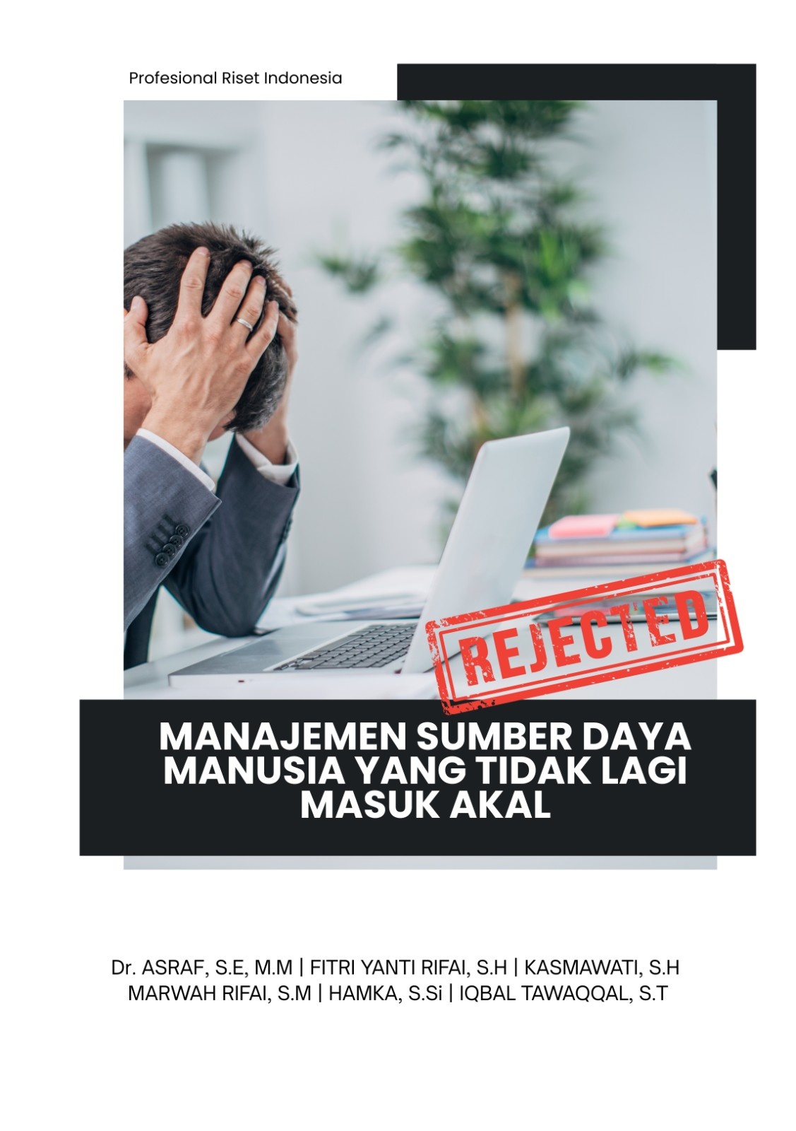 MANAJEMEN SUMBER DAYA MANUSIA YANG TIDAK LAGI MASUK AKAL