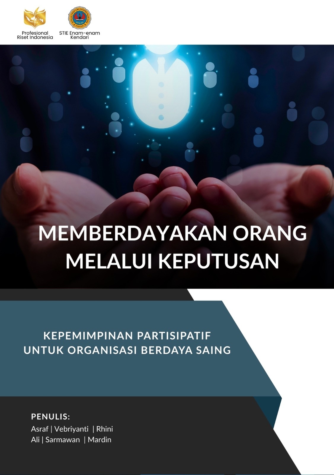 MEMBERDAYAKAN ORANG MELALUI KEPUTUSAN: Kepemimpinan Partisipatif untuk Organisasi Berdaya Saing
