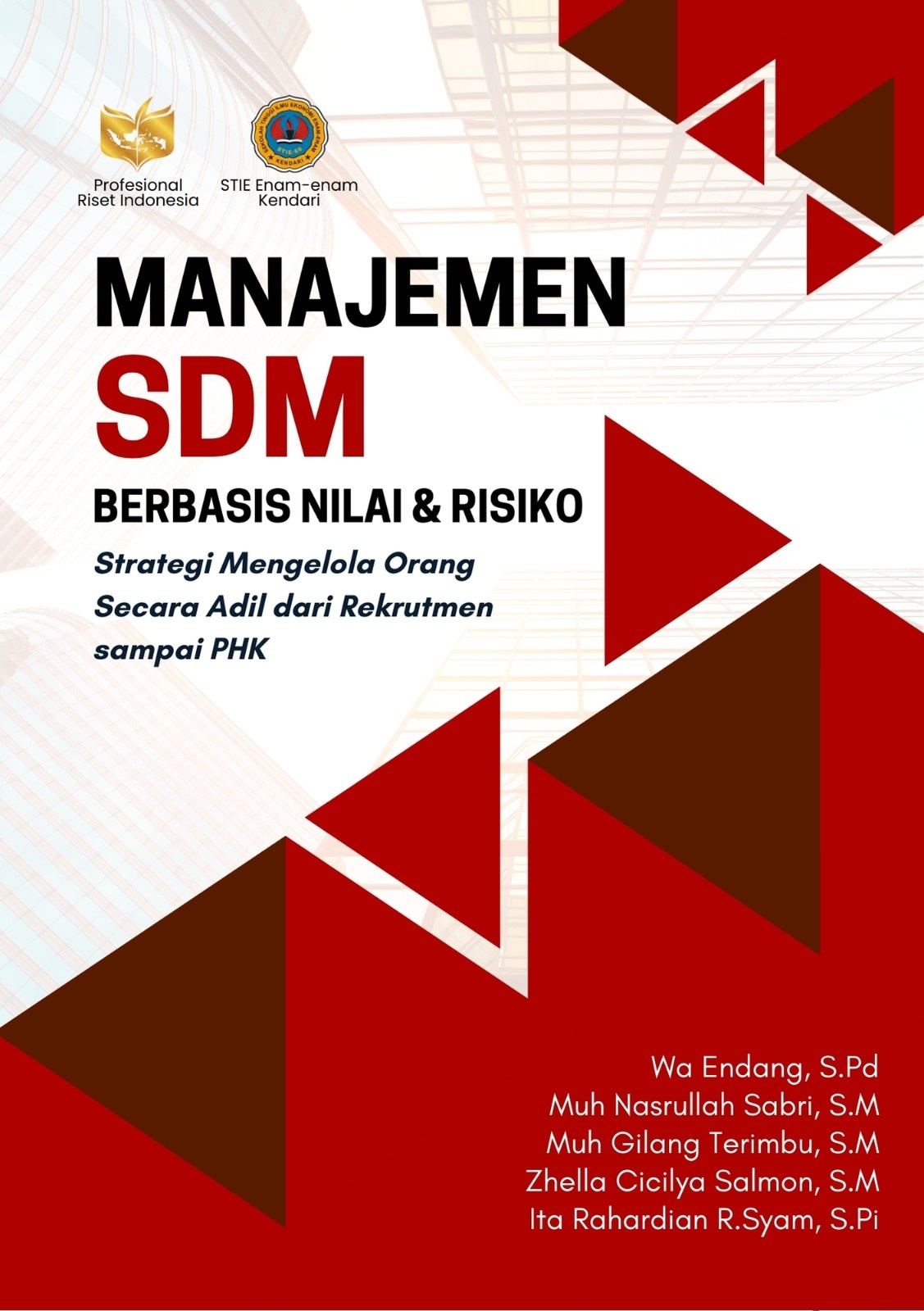 MANAJEMEN SDM BERBASIS NILAI & RESIKO: Strategi Mengelola Orang Secara Adil dari Rekrutmen sampai PHK