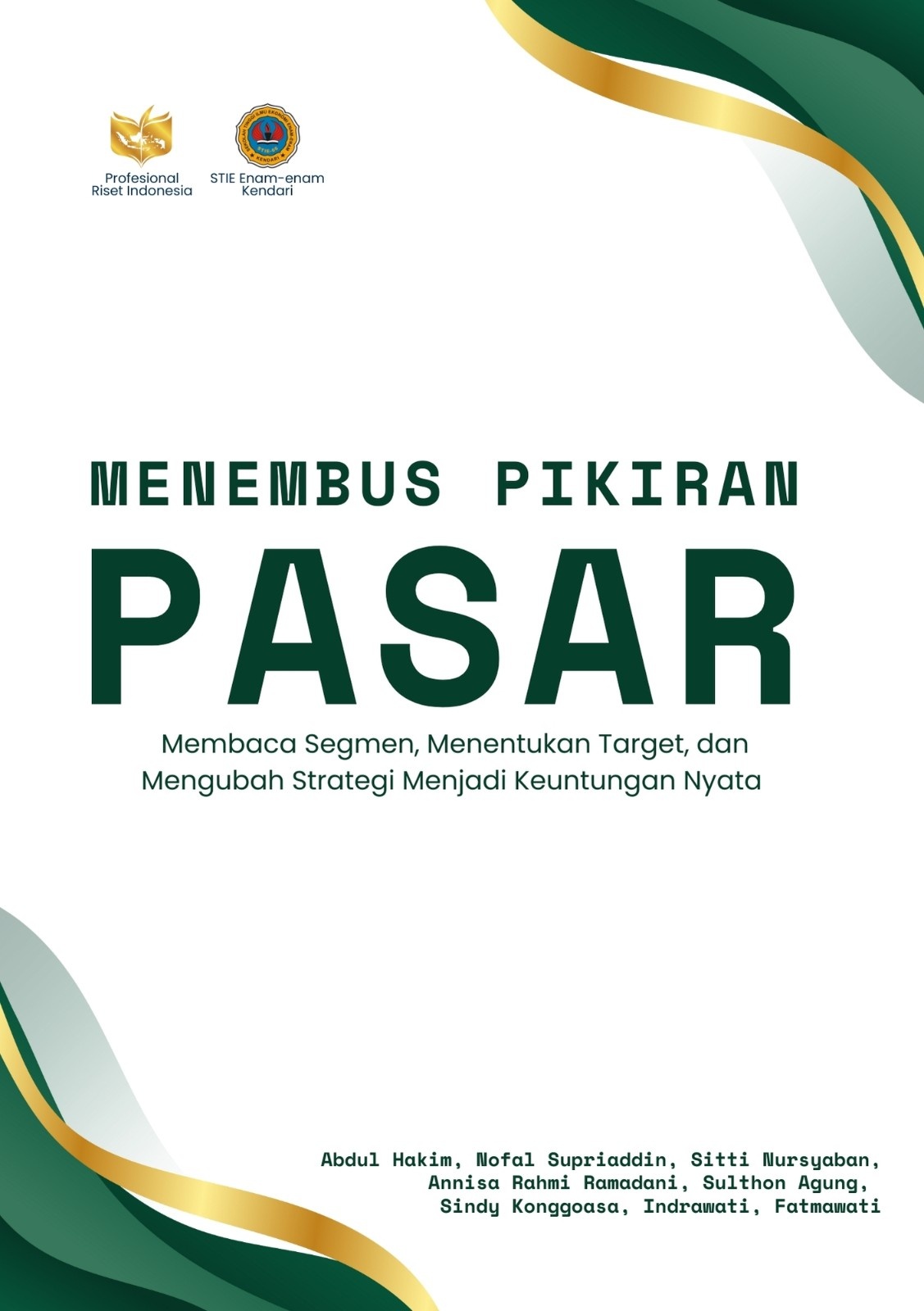 MENEMBUS PIKIRAN PASAR: Membaca Segmen, Menentukan Target, dan Mengubah Strategi Menjadi Keuntungan Nyata
