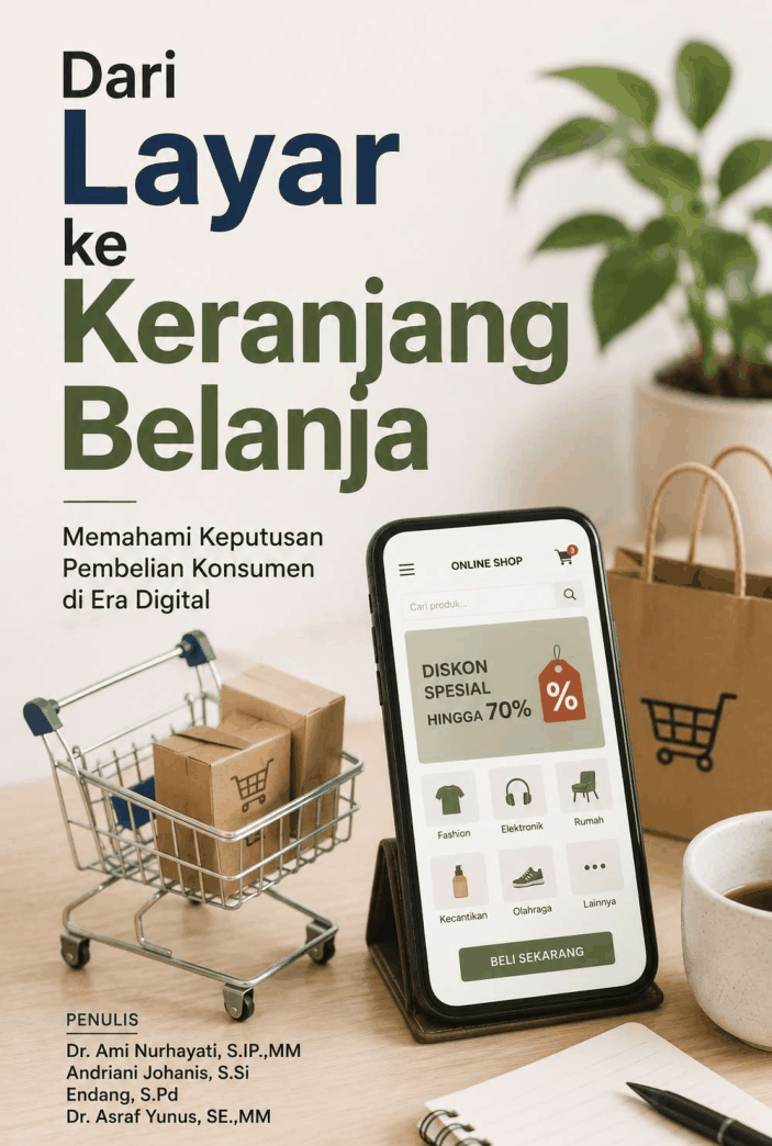 DARI LAYAR KE KERANJANG BELANJA Memahami Keputusan Pembelian Konsumen di Era Digital